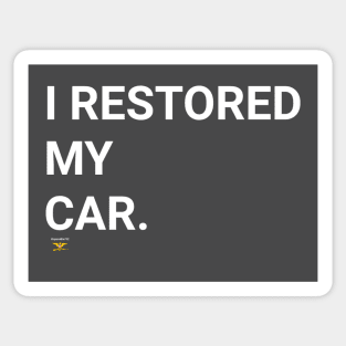 I RESTORED MY CAR Sticker